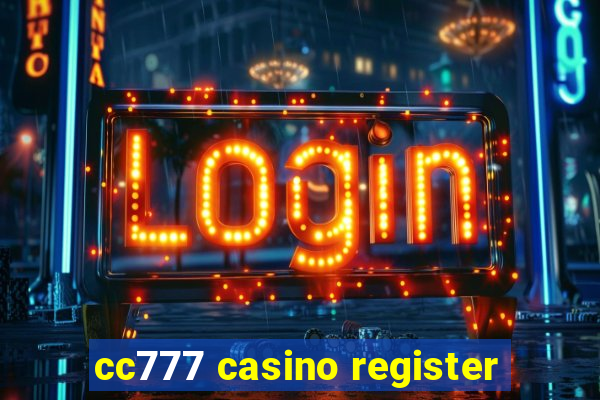 cc777 casino register